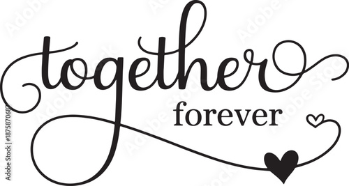 Together Forever Romantic Vector Quote with Hearts and Swirls