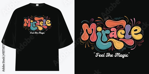miracle feel the magic colorful bubble typography retro groovy streetwear apparel print t shirt design vector illustration artwork
