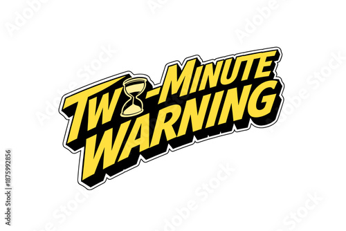 Two-Minute Warning text with hourglass icon and black shadow