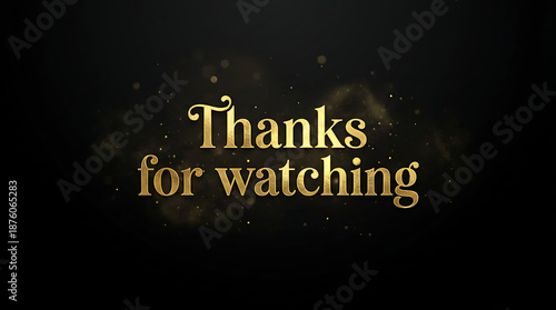 Thanks for watching golden text on black background with glitter.
