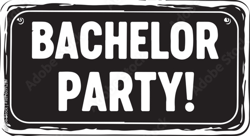 Black sign with white bachelor party text