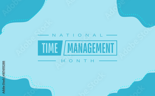 National Time Management Month holiday concept