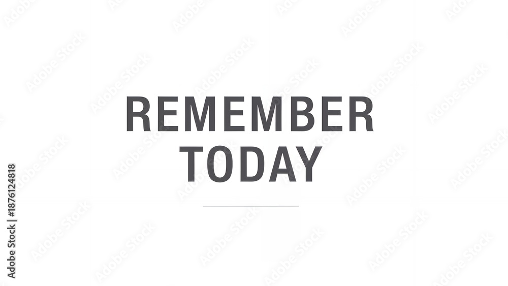 Fototapeta premium Inspirational motivational quote with text remember today