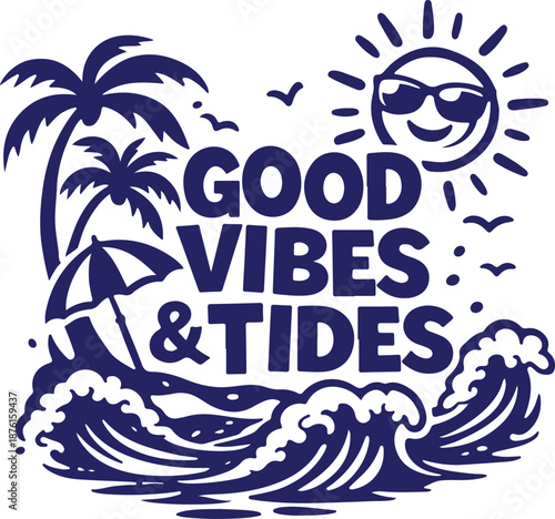 Vector art of good vibes and tides beach vacation summer ocean waves palm tree sun with sunglasses graphic design