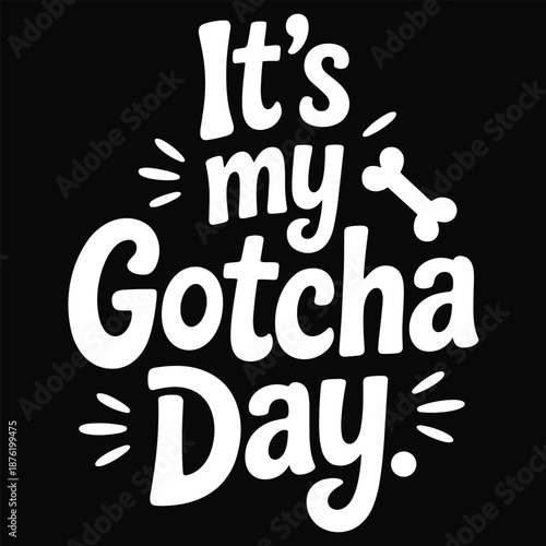 White Gotcha Day Text on Black Background white text