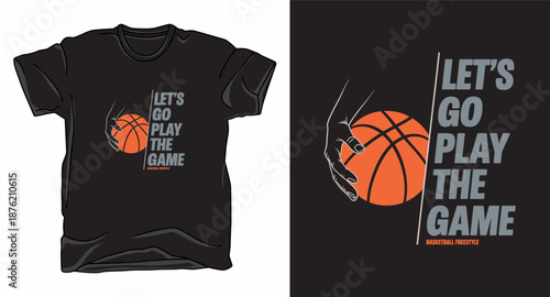 Lets go play the game basketball graphic vector art t-shirt design print template