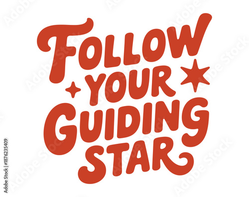 A motivational phrase to inspire and guide individuals towards their goals and aspirations