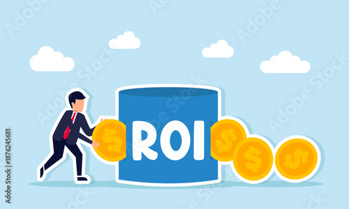 Businessman putting dollar coins into a tube labeled ROI releasing many dollar coins illustration of effective business investment performance