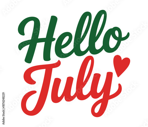 A colorful graphic design with the words 'Hello July' written in green and red cursive font.