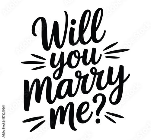 A romantic proposal message written in elegant black cursive script on a white background