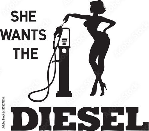 Silhouette of a pinup girl holding a diesel fuel pump nozzle in a stylized graphic advertisement featuring bold typography and playful messaging, creating a humorous and eye-catching visual.