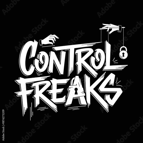 Control Freaks text with hands manipulating a lock and padlock.