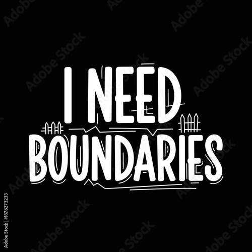 I Need Boundaries text on black background.