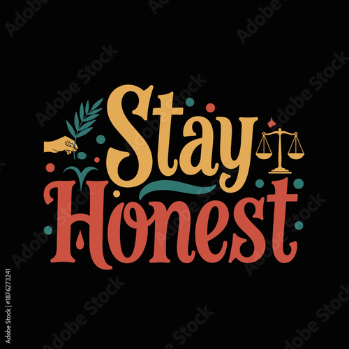 Stay Honest Motivational Typography Design.