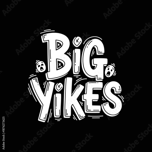 Big Yikes Hand-Drawn Lettering with Expressive Faces.