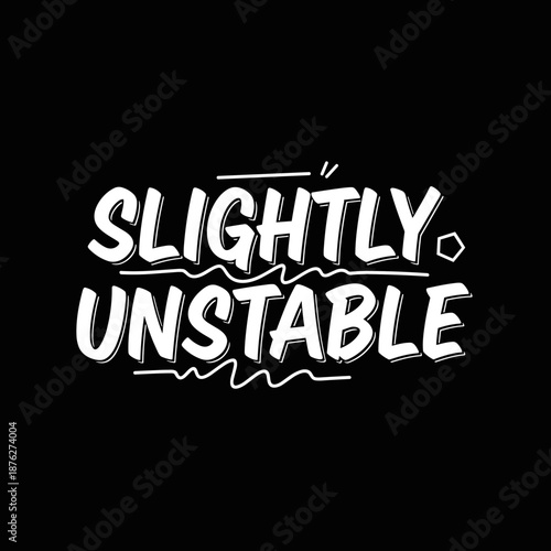 Slightly Unstable Hand-Drawn Typography on Black Background.
