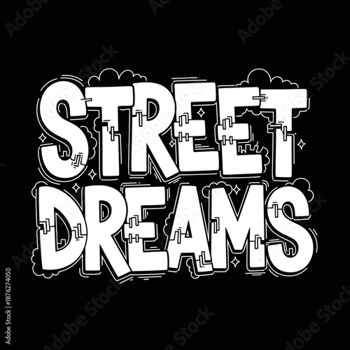 Street Dreams Graffiti Style Typography Design.
