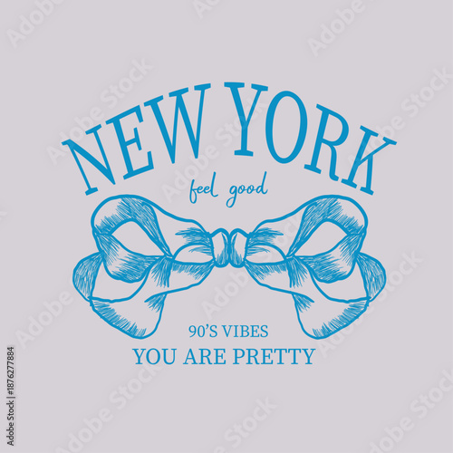 Hand drawn bow ribbon Vector t-shirt print design. bow with slogan typography, vector illustration, fashion, tee, t shirt,  seamless inspirational cute quote slogan typography. New york print.