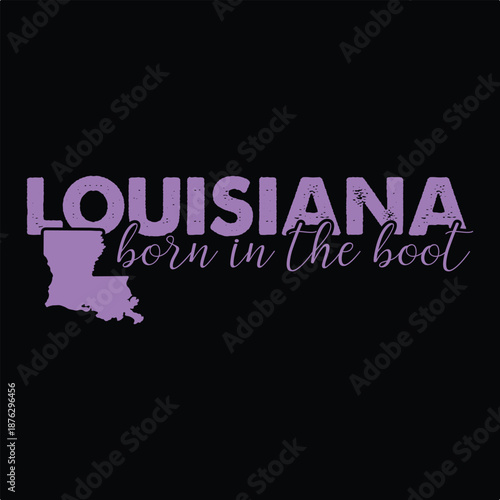 Louisiana Born In The Boot  MARDI GRAS T- SHIRT DESIGN