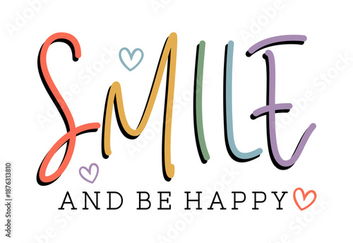 Funny Positive Slogan Quotes T shirt Design, smile and be happy