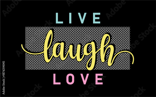 Live Laugh Love Funny Quotes T shirt Design