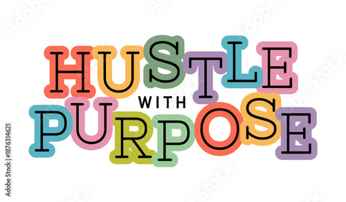 Hustle with purpose, Motivational Quotes T shirt Design