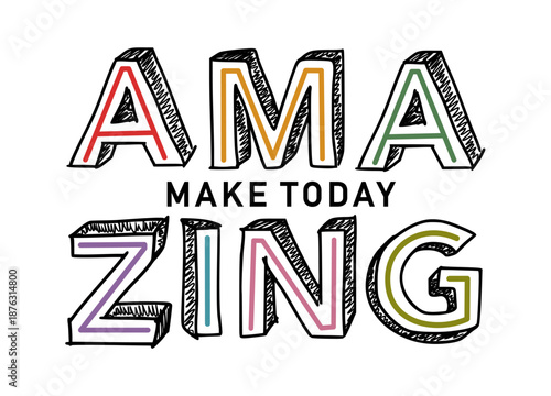 Make today amazing, Funny Motivational Quotes T shirt Design 