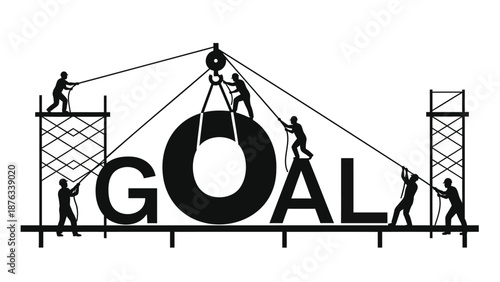 Teamwork concept with people building the word 'goal' with construction equipment and scaffolding