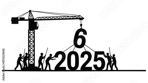 Workers construct 2025 with crane and teamwork symbolizing progress and goals