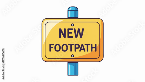 A bright yellow signpost with "NEW FOOTPATH" text, supported by a blue pole, signifies a new walking route