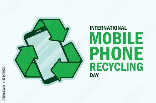 International Mobile Phone Recycling Day poster vector illustration. Green arrows recycling symbol and mobile phone icon. Template for background, banner, card. January 24. Important day
