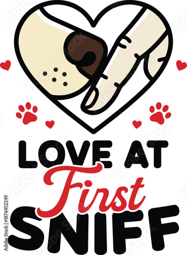 Love At First Sniff Funny Valentine Pet Lover Quote With Dog Nose And Hand