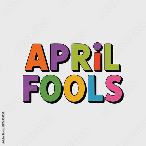 A colorful illustration celebrating April Fools' Day with vibrant text and party decorations