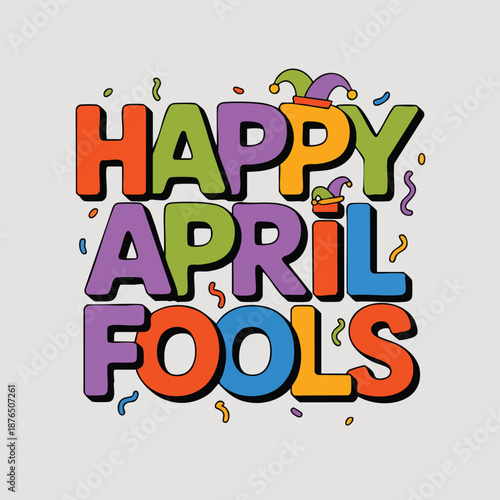 A colorful illustration celebrating April Fools' Day with vibrant text and party decorations