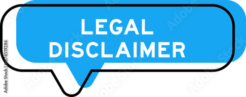 Speech banner and blue shade with word legal disclaimer on white background