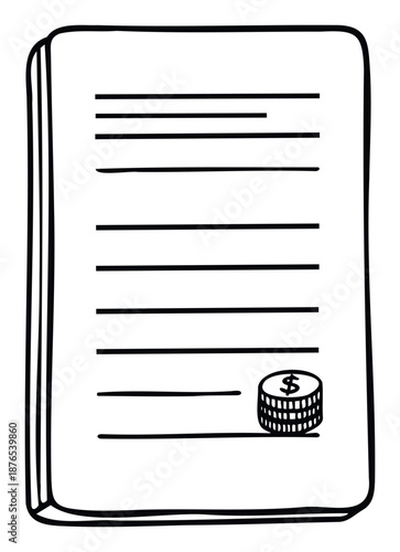 Hand drawn document paper with text lines and a dollar coin stack symbolizes financial agreements, business contracts, and economic transactions suitable for financial planning and