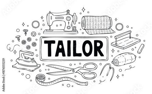 A comprehensive handdrawn array of tailoring tools and equipment, including a sewing machine, fabric, iron, and scissors, centered around the word Tailor, perfect for textile business