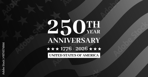 Monochrome background of the American flag for the 250th anniversary, with a dark and dramatic style, and bold white lettering. Commemorative graphic for the Semi-Fifth Centenary 1776-2026