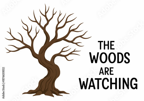 Spooky bare tree illustration with 'The Woods Are Watching' text, evoking a mysterious and eerie forest atmosphere for Halloween.