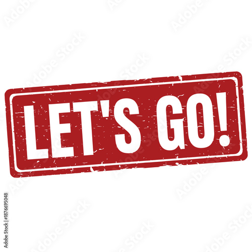 A red rectangular stamp displaying the phrase let s go in white