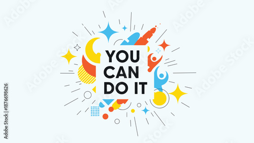 Motivational phrase you can do it is displayed in bold text surrounded by colorful abstract shapes and geometric design elements.
