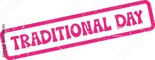 Authentic Traditional Day Message Embossed with Distressed Texture on a Pink Rubber Stamp