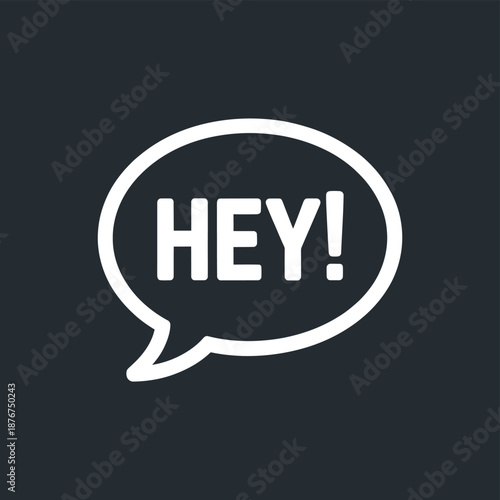a white speech bubble with the word hey on a dark background