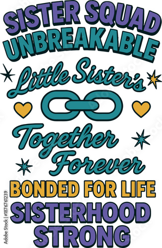 Sister Squad Unbreakable Bond Typography Design