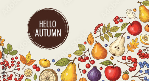 Autumn harvest illustration featuring a variety of fruits, berries, and colorful leaves arranged around a circular hello autumn badge label.