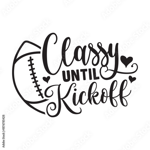 Classy Until Kickoff