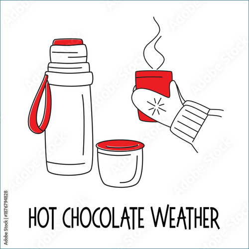 Winter outline thermos and mug of hot drink with humorous inscription Hot Chocolate weather. Hand drawn vector illustration for greeting card.  Seasonal oudoor activity