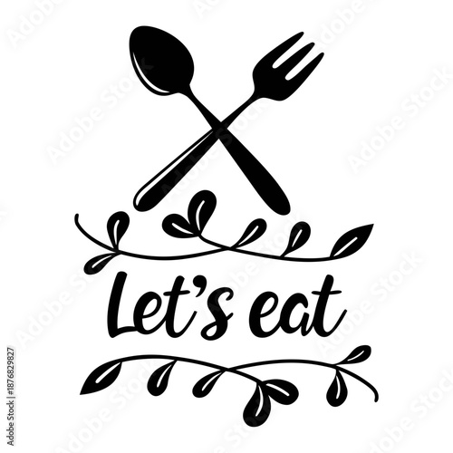 Let's eat typography with crossed spoon fork, kitchen dining graphic design
