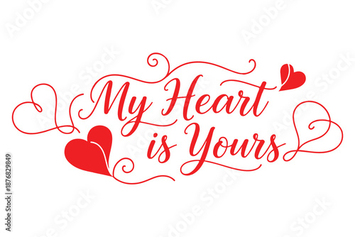 Elegant script declares my heart is yours with decorative hearts
