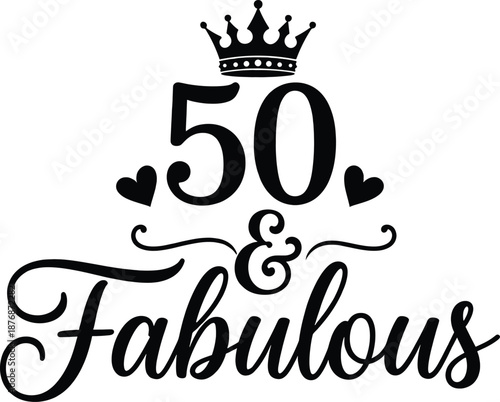 Celebrating 50 and fabulous isolated on white background, Vector, illustration